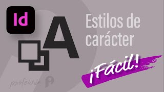 Cómo crear estilos de carácter en InDesign (técnica correcta)