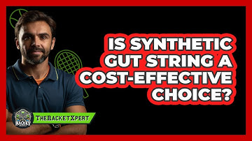 Is Synthetic Gut String A Cost-Effective Choice?