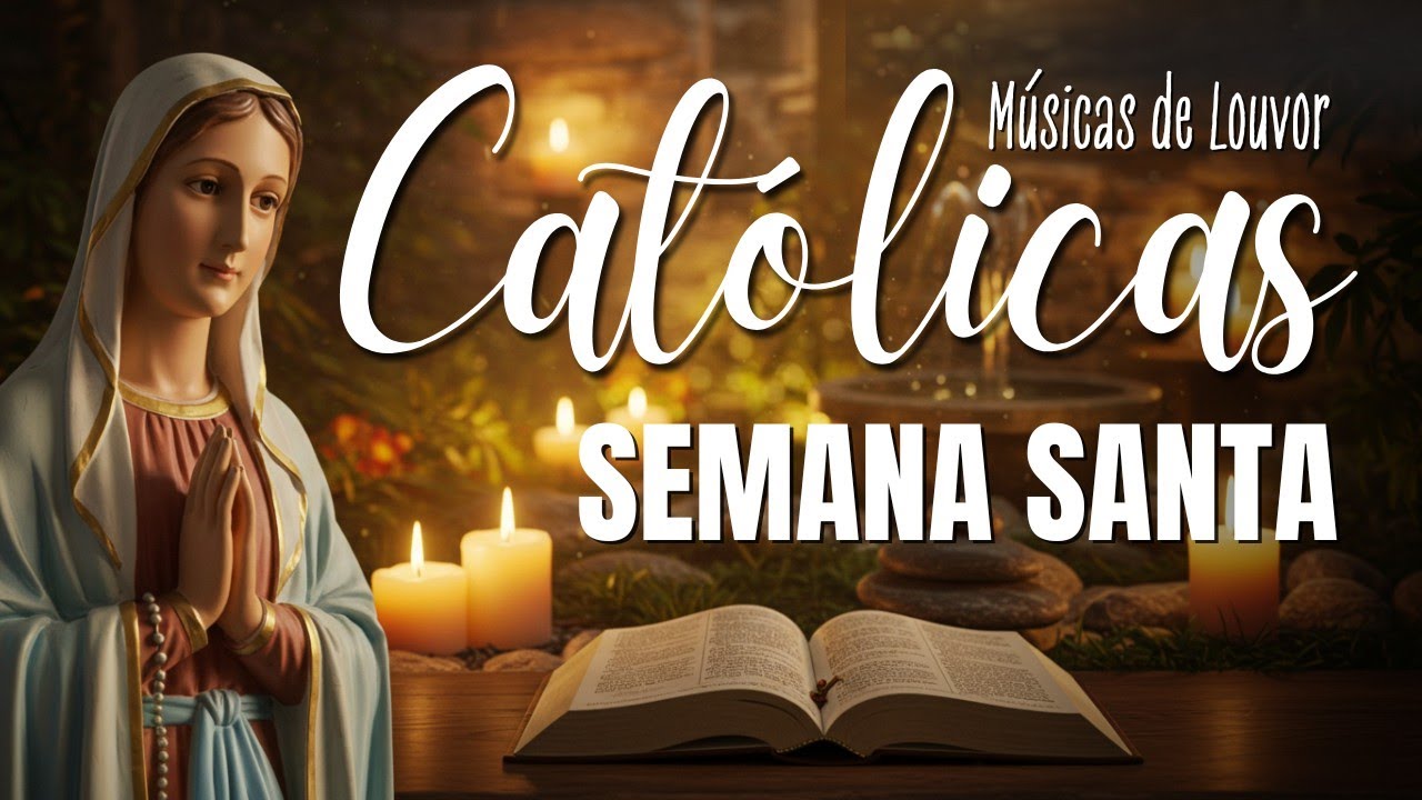 🙌🏻🔥 Lindas Músicas Religiosas Católicas de Louvor Para a Semana Santa