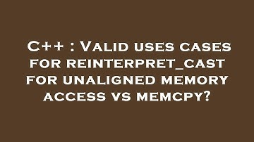 C++ : Valid uses cases for reinterpret_cast for unaligned memory access vs memcpy?