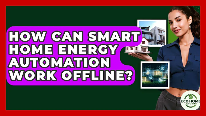 How Can Smart Home Energy Automation Work Offline? - Eco Home Blueprint