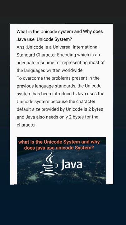 What is the Unicode system and Why does Java use Unicode System?# ...
