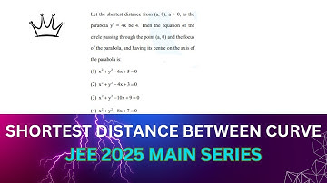 JEE MAIN 23 JAN 2025:Let the shortest distance from (a, 0), a  0, to theparabola y2 = 4x be 4. Then