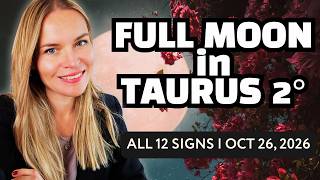 Full Taurus Full Moon October 2026: What Needs to Change | Horoscopes for All 12 Signs Update