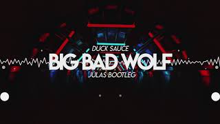 Duck Sauce - Big Bad Wolf (Julas Bootleg)