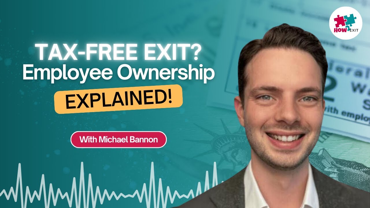 E198: Unlocking Business Exits with ESOPs: Exit Strong with Employee Ownership with Michael Bannon