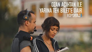 Ozan Açıktan - Yarına Tek Bilet | Röportaj #16