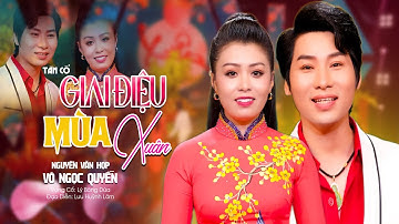 Vọng Cổ Mừng Xuân Giáp Thìn 2024 ❤️ Giai Điệu Mùa Xuân - Võ Ngọc Quyền ft Nguyễn Văn Hợp