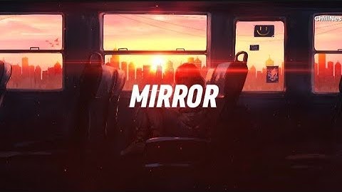 Mirror - ChillNes (Official Video)