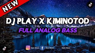 DJ PLAY X KIMINOTOD FULL ANALOG BASS | DJ WAHYU