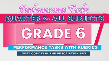 GRADE 6 Q3 - PERFORMANCE TASK - ALL SUBJECTS
