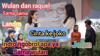 indro lgi ngobrolin apa ya sama Wulan,, ada reysan,damar, raquel
