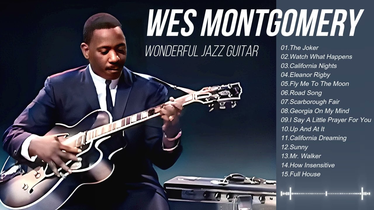 WES MONTGOMERY　ウェス・モンゴメリー gear inc Wes Montgomery /ウエスモンゴメリーWonderful guitar Hits - YouTube