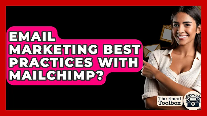 Email Marketing Best Practices With Mailchimp? - TheEmailToolbox.com