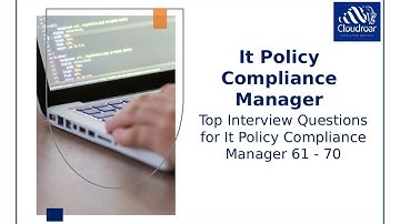 Top 10 It Policy Compliance Manager Interview Questions and Answers For 2025 | Part 67