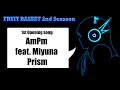 Fruit Basket 2nd seasson 1st OP (AmPm feat  Miyuna – Prism ) with Lyric