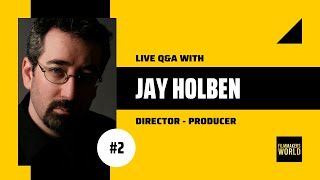 LIVE Q&A WITH JAY HOLBEN ON FILMMAKERSWORLD #8 ( PART2)