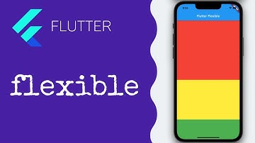 Flutter: Flexible Widget