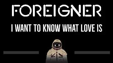 Foreigner • I Want To Know What Love Is (CC) 🎤 [Karaoke] [Instrumental Lyrics]