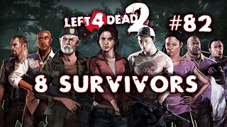 Left 4 Dead 2 | 8 Survivors #82