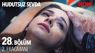 Hudutsuz Sevda 28. Bölüm 2. Fragmanı