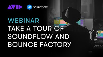 LIVE WEBINAR: A Tour of SoundFlow and Bounce Factory