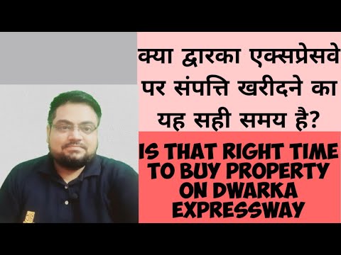 Is that Right time to Investment on Dwarka  Expressway @Pawankumarinformative