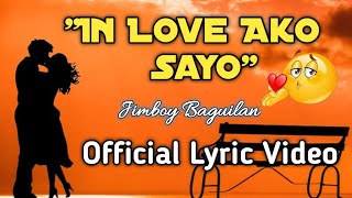 &quot;𝙄𝙉 𝙇𝙊𝙑𝙀 𝘼𝙆𝙊 𝙎𝘼&#39;𝙔𝙊&quot; - Jimboy Original Song Composed by Nyt Lumenda | 𝐎𝐟𝐟𝐢𝐜𝐢𝐚𝐥 𝐋𝐲𝐫𝐢𝐜 𝐕𝐢𝐝𝐞𝐨