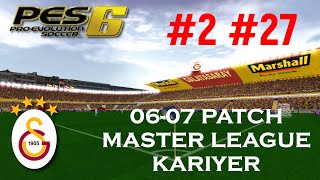 PES 6 - 06-07 PATCH - GALATASARAY KARİYER #2 #27