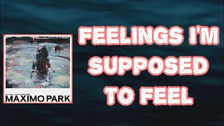 Maxïmo Park - Feelings I’m Supposed to Feel (Lyrics)