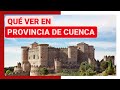 Gua completa  qu ver en la provincia de cuenca espaa  turismo y viajes castilla  la mancha