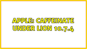 Apple: caffeinate under lion 10.7.4