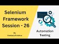 Selenium - Framework - Session26
