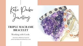 Triple Macrame Bracelet ~ Working with Cords ~ Making Jewellery ~ Cord Bracelets ~ Macrame Bracelet