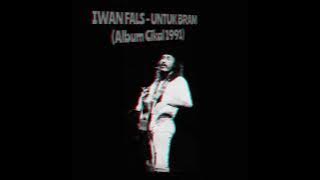 Untuk Bram - Iwan fals (Album Cikal 1991) Suara jernih