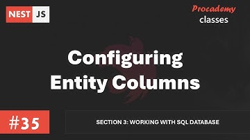 #35 Entiteitskolommen configureren | Werken met SQL Database | Een complete Nest JS-cursus