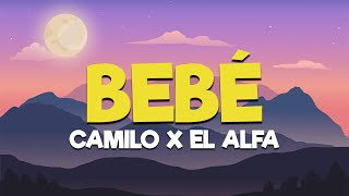 Camilo, El Alfa - BEBÉ [Letra/Lyrics] | Una vida sin tus beso' yo no sé cómo sería