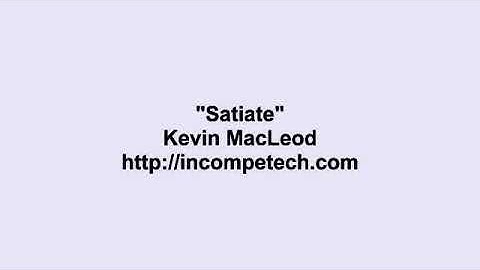 Kevin Macleod ~ Satiate [ Royalty Free Music ]