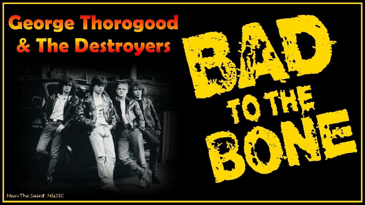 George Thorogood & The Destroyers - Bad to the Bone (Extended