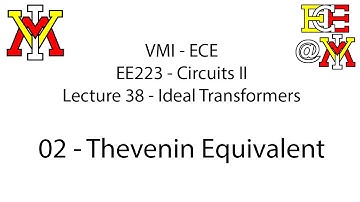 EE223 - 38 Ideal Transformers - 02 Thevenin Equivalent