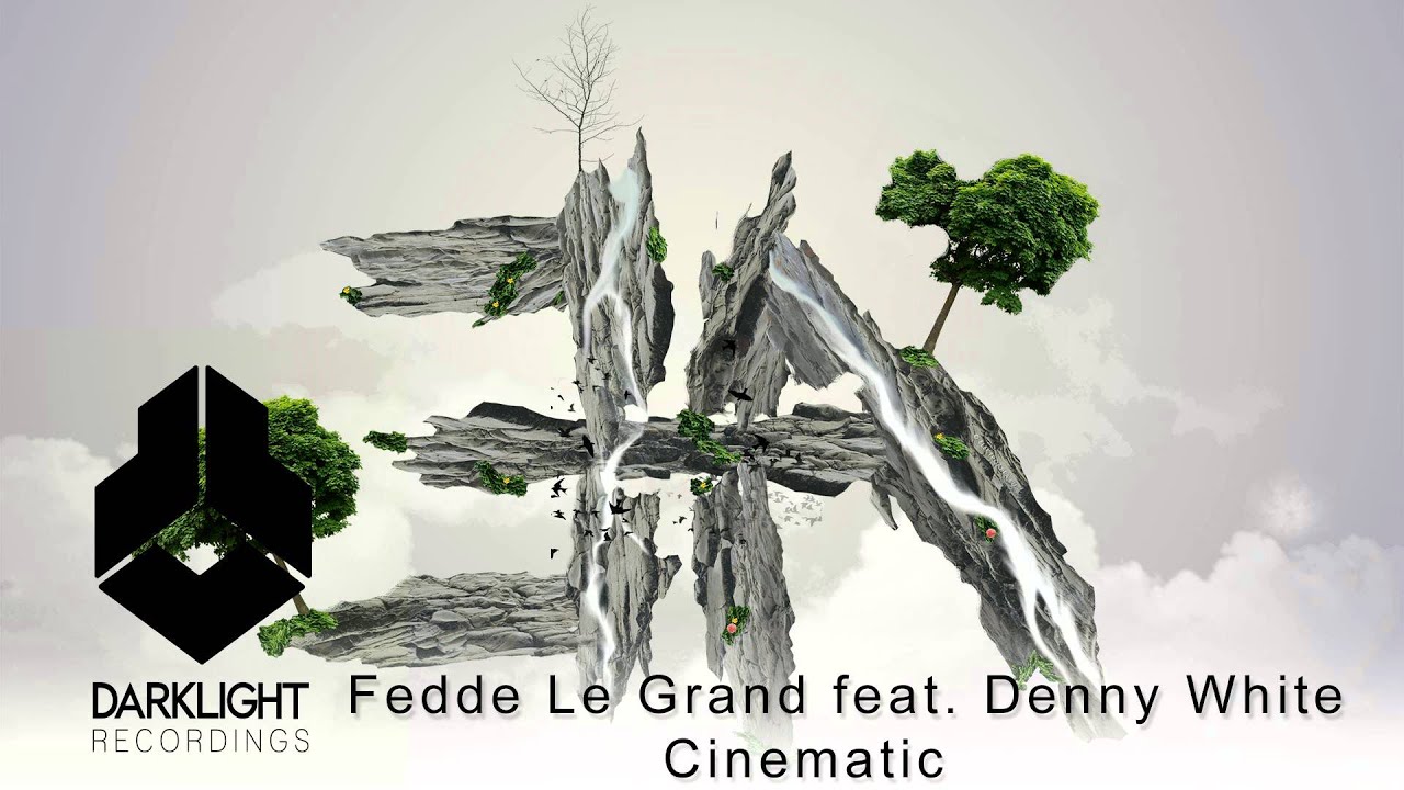 Fedde Le Grand feat. Denny White - Cinematic