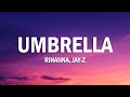 Rihanna - Umbrella (Lyrics) ft. JAY-Z