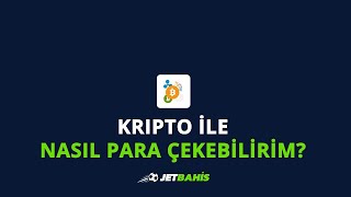 Jetbahis'de Kripto ile Nasıl Para Çekebilirim
