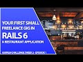 Your First Small Business Freelance Restaurant Rails 6 App - Week 2 Episode 1 | 20in20 Challenge