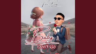 Baby Don't Go.