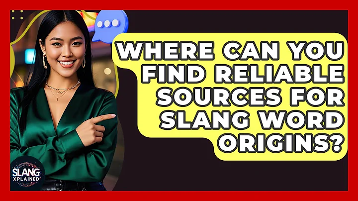 Where Can You Find Reliable Sources For Slang Word Origins? - SlangXplained