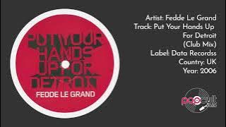 Fedde Le Grand - Put Your Hands Up For Detroit (Club Mix)