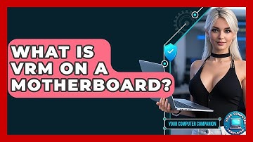 What Is VRM On A Motherboard? - Your Computer Companion