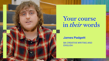 Your course in their words | James Padgett - Creative Writing and English