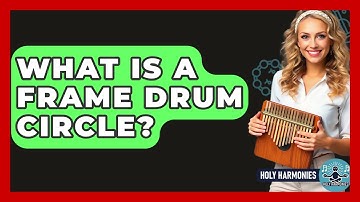 What Is A Frame Drum Circle? - Holy Harmonies